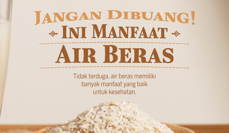 Jangan Dibuang Ini Manfaat Air Beras