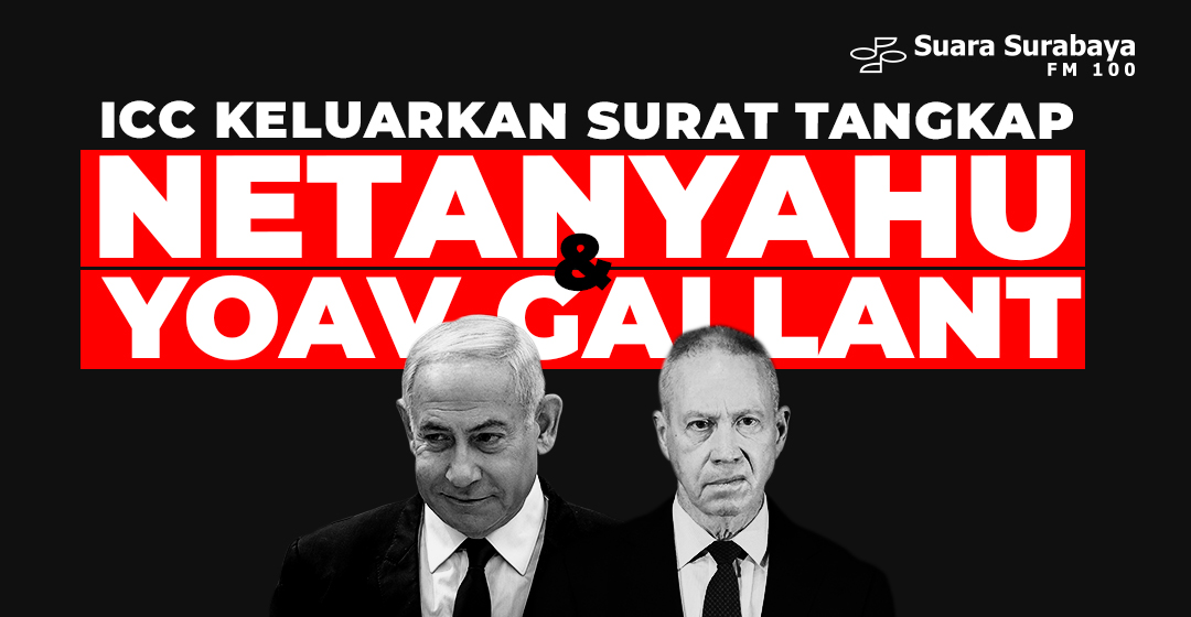 ICC Keluarkan Surat Tangkap Netanyahu Dan Yoav Gallant